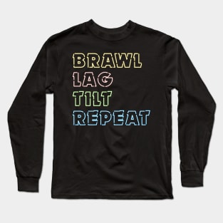 Brawl, Lag, Tilt, Repeat (Version 1) Long Sleeve T-Shirt